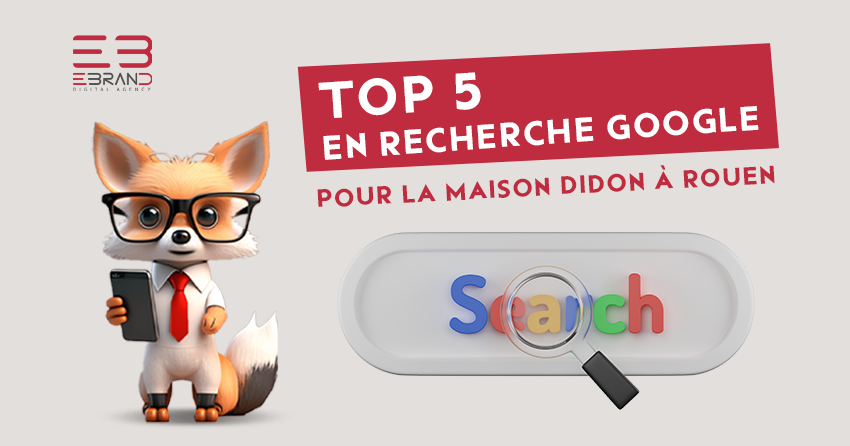 E Brand Digital : Top 5 en recherche Google pour La Maison Didon à Rouen